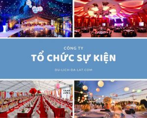 Công ty tổ chức sự kiện Đà Lạt