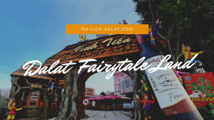 Dalat Fairytale Land