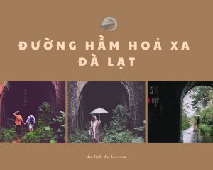 Đường hầm Hoả Xa Đà Lat