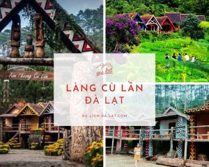 Làng Cù Lần Đà Lạt