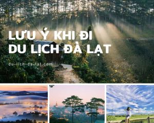 Lưu ý khi đi du lịch Đà Lạt