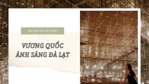 Vương quốc ánh sáng Đà Lạt