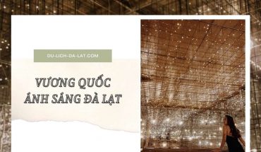 Vương quốc ánh sáng Đà Lạt