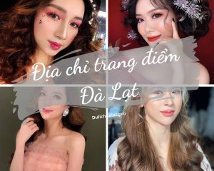 Địa chỉ trang điểm Đà Lạt