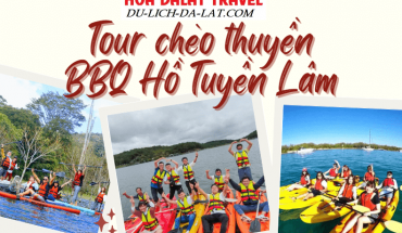 Tour chèo thuyền - BBQ Hồ Tuyền Lâm