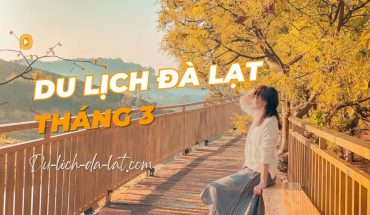 Du lịch Đà Lạt tháng 3