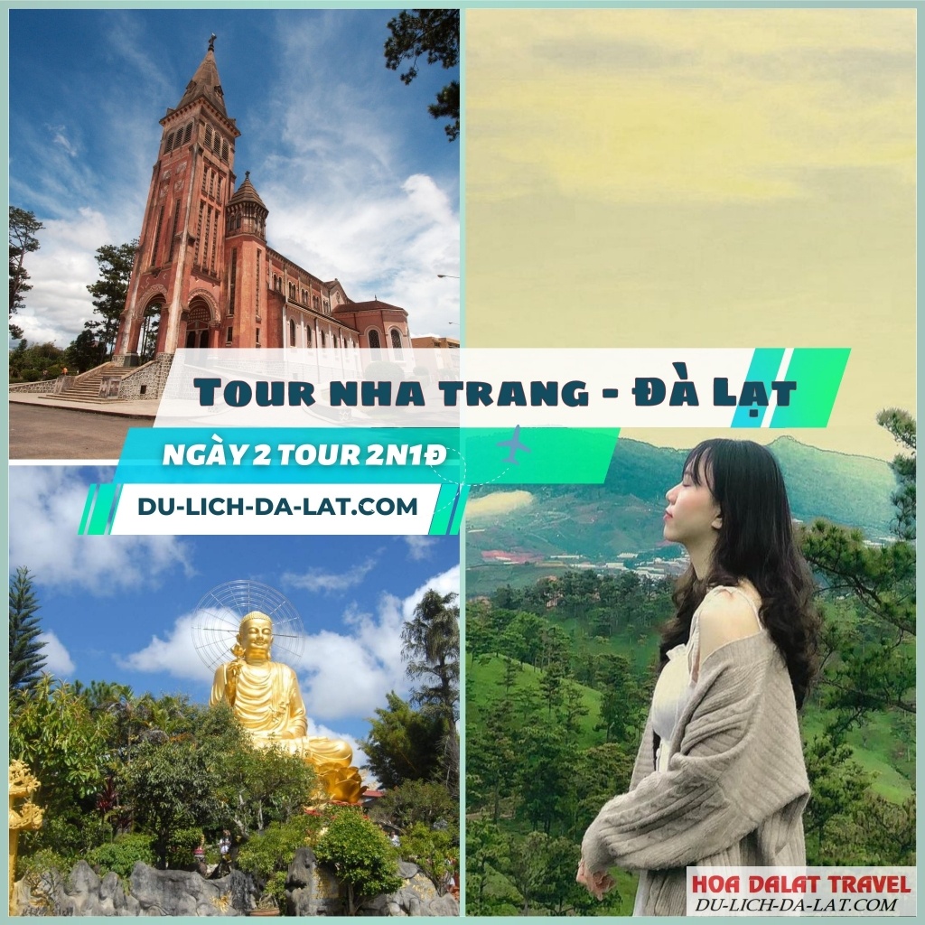 Ngày 2 tour Nha Trang Đà Lạt 2N1Đ