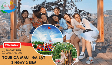 Tour Cà Mau Đà Lạt 3 ngày 2 đêm