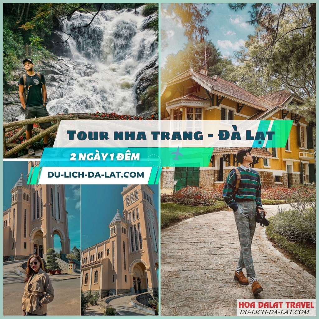 Tour Nha Trang - Đà Lạt 2N1Đ giá rẻ, hấp dẫn