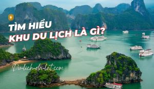 Điểm du lịch, khu du lịch là gì