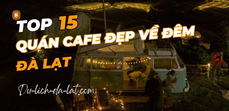 Quán cafe đẹp về đêm ở Đà Lạt