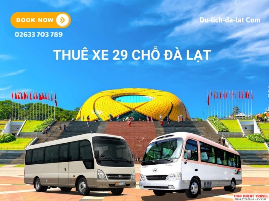 Thông tin liên hệ thuê xe 29 chỗ Đà Lạt uy tín