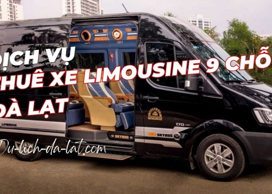 Thuê xe limousine 9 chỗ Đà Lạt