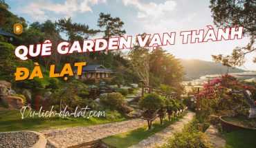 Quê Garden Vạn Thành Đà Lạt