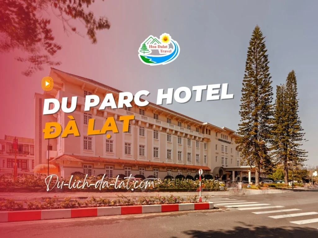 Du Parc Hotel Đà Lạt