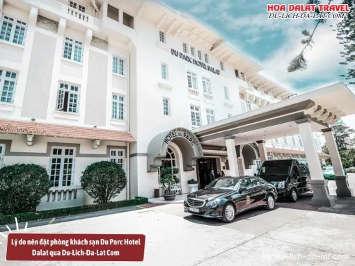 Lý do nên đặt phòng khách sạn Du Parc Hotel Dalat qua Du-Lich-Da-Lat Com