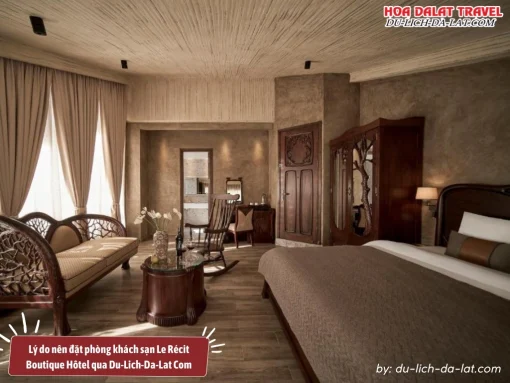 Lý do nên đặt phòng khách sạn Le Récit Boutique Hôtel De Dalat qua Du-Lich-Da-Lat Com