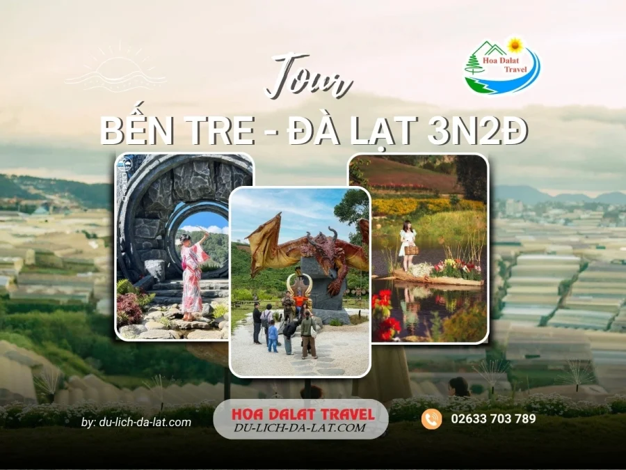 Tour Bến Tre Đà Lạt 3 ngày 2 đêm