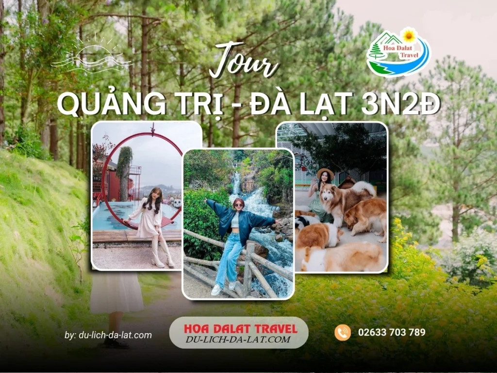 Tour Quảng Trị Đà Lạt 3 ngày 2 đêm