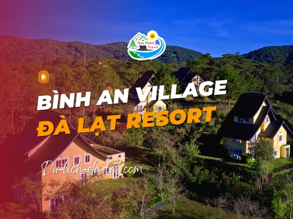 Bình An Village Đà Lạt Resort