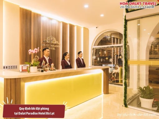 Quy định khi đặt phòng tại Dalat Paradise Hotel Đà Lạt