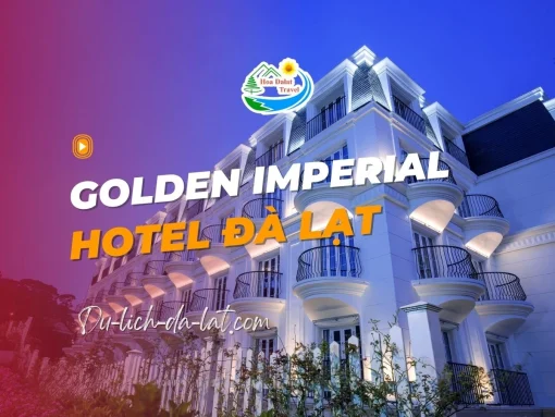 Golden Imperial Hotel Đà Lạt