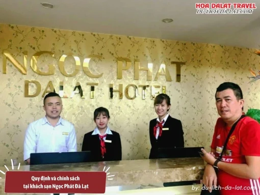 quy định và chính sách tại khách sạn Ngọc Phát Đà Lạt