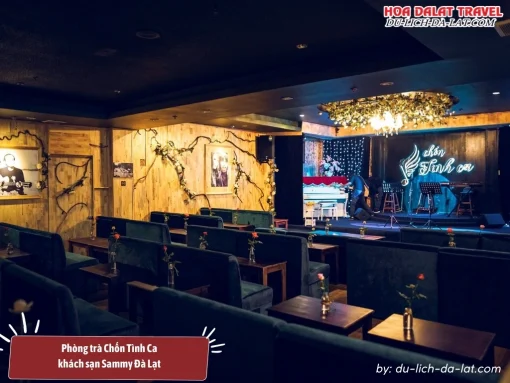 Phòng trà Chốn Tình Ca tại khách sạn Sammy Đà Lạt ấm cúng và sang trọng, nơi du khách có thể thưởng thức những đêm nhạc trữ tình và lãng mạn