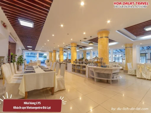 Nhà hàng LYS ở khách sạn Vietsovpetro Đà Lạt chuyên phục vụ các món ăn Việt Nam, quốc tế và buffet