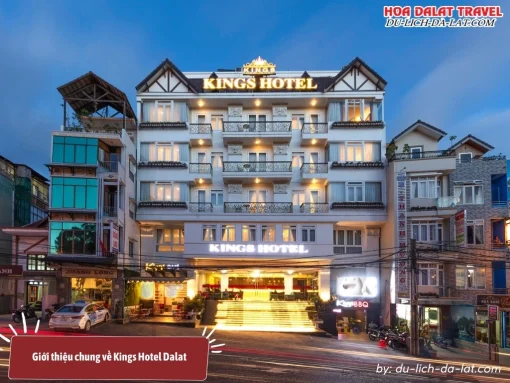 Kings Hotel Dalat là khách sạn 4 sao được thiết kế theo phong cách hiện đại, sang trọng