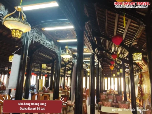 Nhà hàng Hoàng Cung phong cách Huế tinh tế ở Osaka Village Đà Lạt