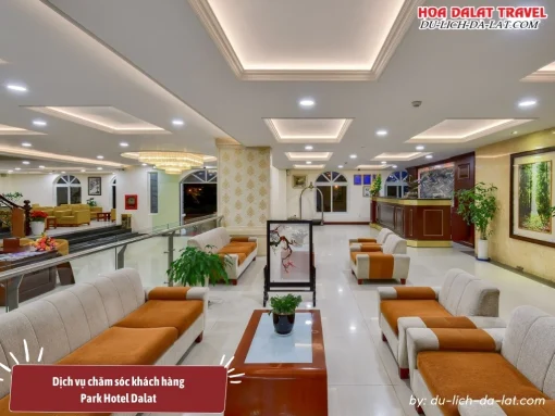 Dịch vụ chăm sóc khách hàng Park Hotel Đà Lạt thân thiện, chuyên nghiệp