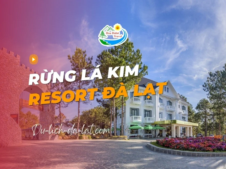 Rừng Lá Kim Resort Đà Lạt