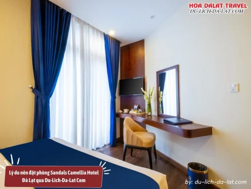 Lý do nên đặt phòng khách sạn Sandals Camellia Hotel Đà Lạt qua Du-Lich-Da-Lat Com